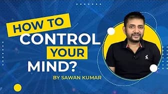 How to Control Right| Mind Control| Sawan Kumar