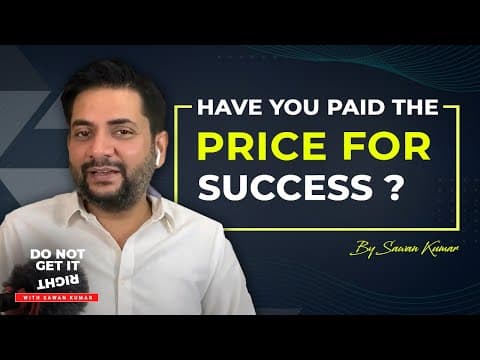 Have you paid the price for SUCCESS? We pay the price for FAILURE | Life Skills with Sawan Kumar