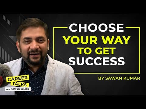 Choose your Way and Find your Success | By Sawan Kumar | The Best Motivational Speaker |