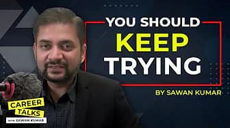 You Should Keep Trying | by Sawan Kumar | Best Career Coach in India