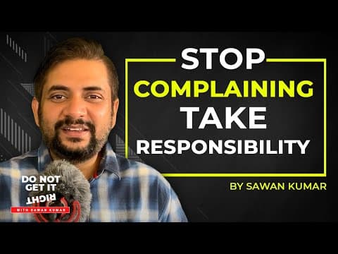 Build a Successful Career | Stop complaining and Start taking responsibility | By Sawan Kumar