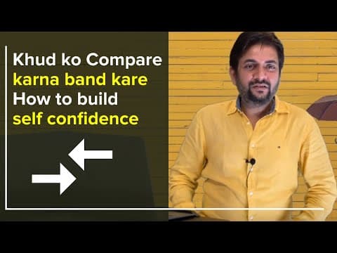 Khud ko Compare karna band kare : How to build self confidence? | Sawan Kumar – Motivational Coach