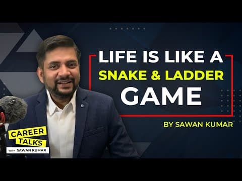 Life is like a Snake & Ladder Game  |By Sawan Kumar | Best Career Coach in India