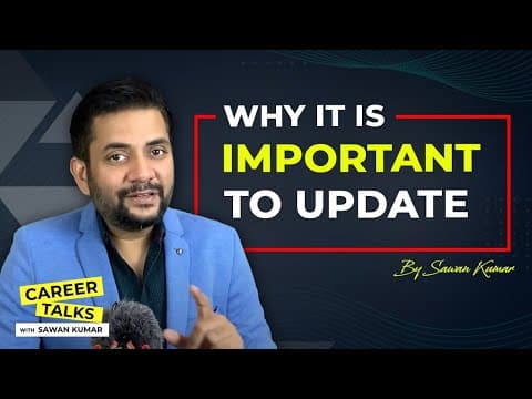 Why is it important to Update? | Success is for the most Updated | Career Talks with Sawan Kumar
