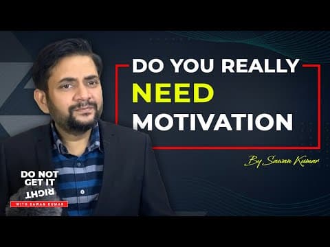 Do you really need Motivation? | Success & Life Skills with Sawan Kumar – Best Motivational Speaker