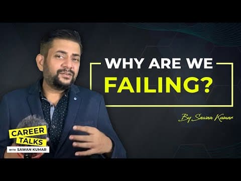 Have you Ever Failed ? If yes, It's important to FAIL | Failing Lessons to Success with Sawan Kumar
