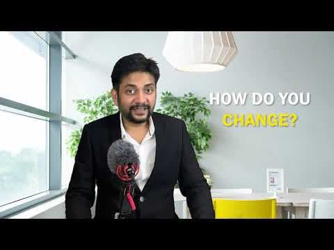 Did you know you can Change? Change for Better? With Sawan Kumar