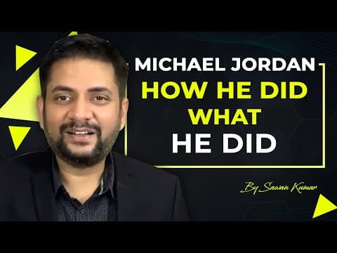 MICHAEL JORDAN | How he did what he did | Key Lessons with Sawan Kumar