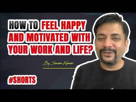 How to feel happy and motivated with your Work and Life? | By Sawan Kumar #shorts