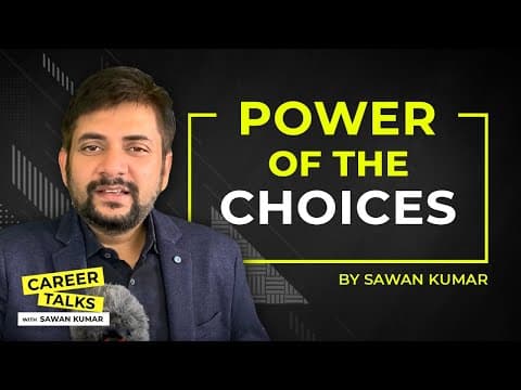 Power of the choices we make | How do Choices shape your future? | Sawan Kumar – Motivational Coach