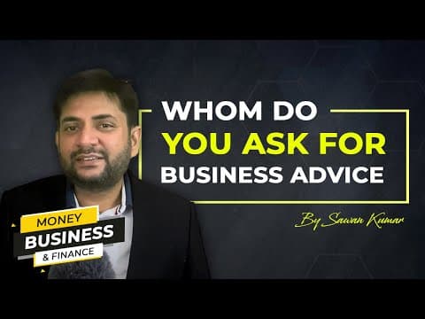 Whom do you ask for Business Advice? | Who do you get your suggestions from? | By Sawan Kumar