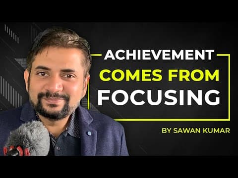 Achievement Comes From Focusing On One Thing | LIVE Today | Success | Sawan Kumar |Best Career Coach