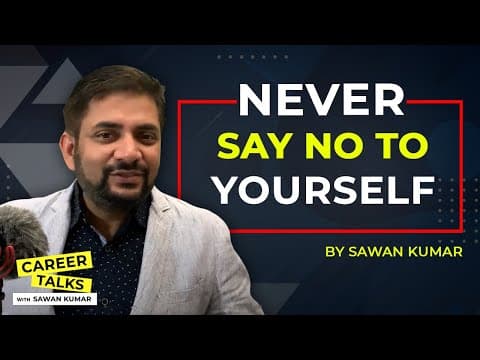 Never say NO to Yourself  | by Sawan Kumar | Best Career Coach in India