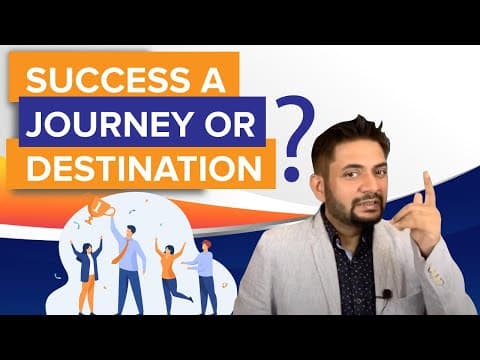 Success a journey or destination?