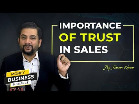 TRUST and SALES | How important is Trust in Sales | Sales lessons with Sawan Kumar