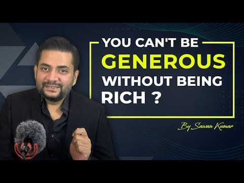 Why you can't be Generous if you are not RICH? By Sawan Kumar – Best Motivational Speaker in India